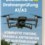 Deutschland A1/A3-Drohnenprüfung – Komplette Theorie, 500+ prüfungsnahe Fragen & Antworten mit ausführlichen Erklärungen
