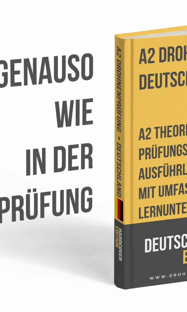 A2-Drohnenprüfung Deutschland – Vertiefte Theorie, umfassende Lernunterlagen & über 500 prüfungsnahe Fragen und Antworten – Bild 3